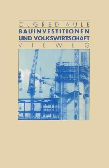 Bauinvestitionen Und Volkswirtschaft (English, Olgred Aule)