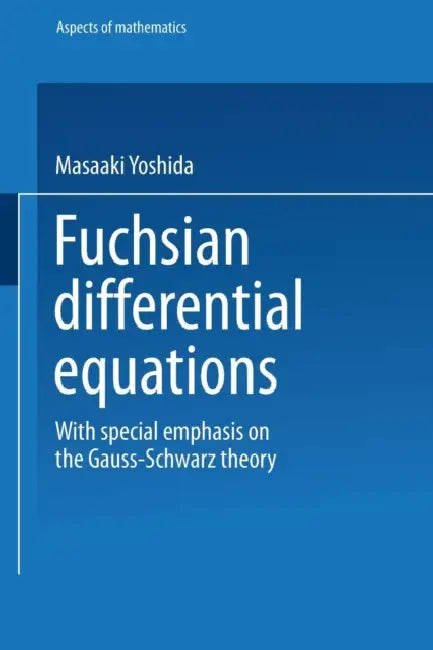 Fuchsian Differential Equations (English, Masaaki Yoshida)