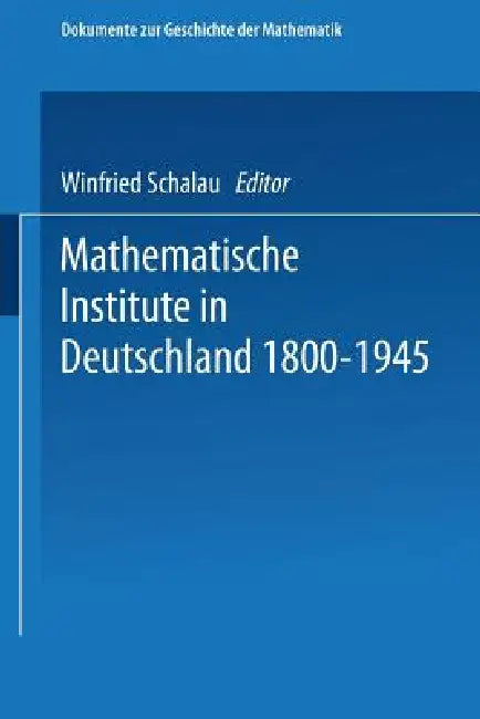 Mathematische Institute in Deutschland 1800-1945 (English, Winfried Scharlau)