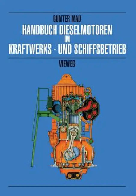 Handbuch Dieselmotoren Im Kraftwerks- Und Schiffsbetrieb (English, Günter Mau)