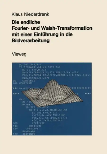 Die Endliche Fourier- Und Walsh-Transformation Mit Einer Einführung in Die Bildverarbeitung (English, Klaus Niederdrenk)