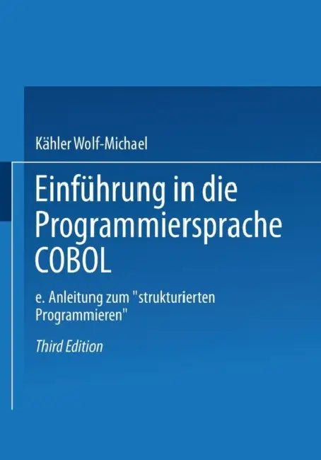 Einführung in Die Programmiersprache COBOL (English, Kähler Wolf-Michael)