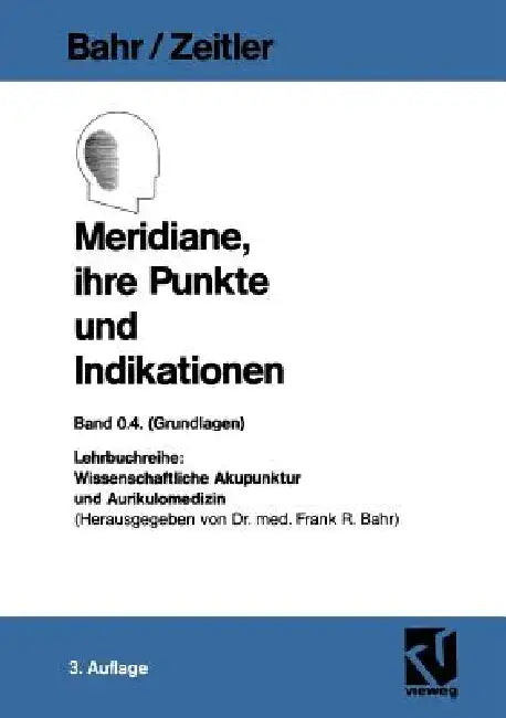 Meridiane, Ihre Punkte Und Indikationen (English, Frank R. Bahr | Hans Zeitler)
