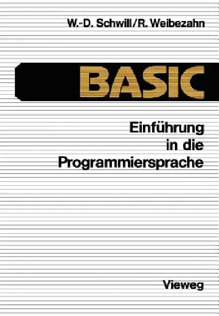 Einführung in Die Programmiersprache Basic (English, Wolf-Dietrich Schwill | Roland Weibezahn)