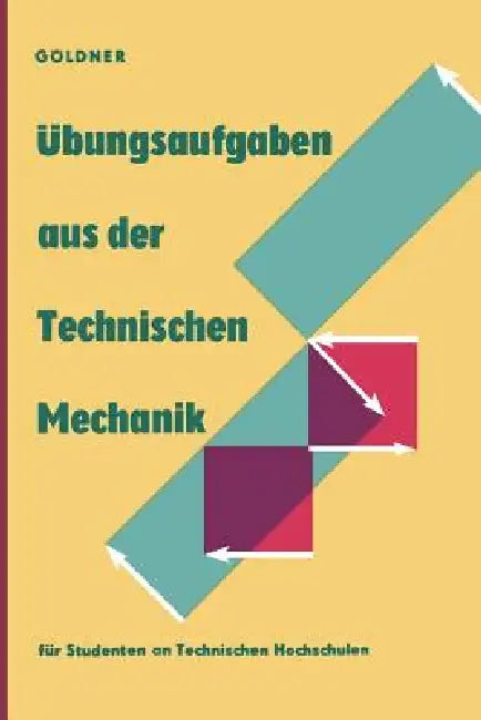 Übungsaufgaben Aus Der Technischen Mechanik (English, Hans Göldner)