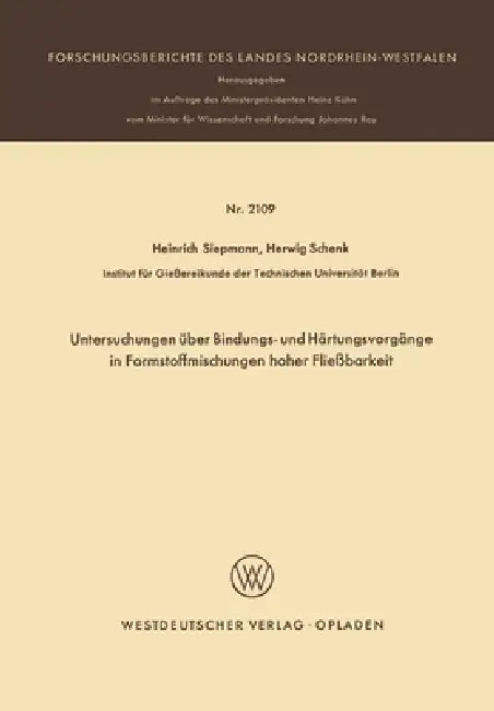 Untersuchungen über Bindungs- und Härtungsvorgänge in Formstoffmischungen hoher Fließbarkeit (English, Heinrich Siepmann)