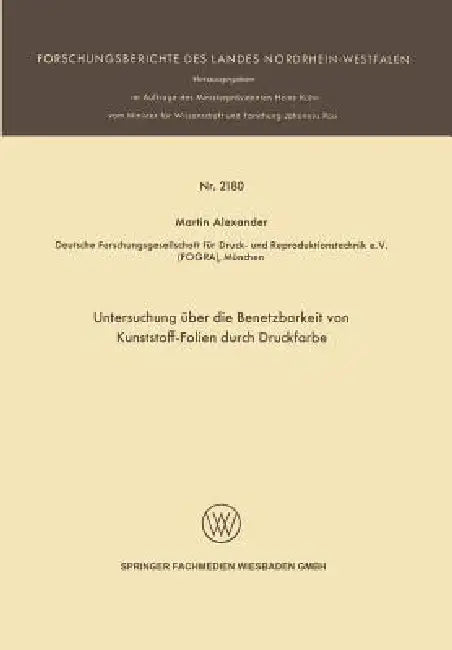 Untersuchung Über Die Benetzbarkeit Von Kunststoff-Folien Durch Druckfarbe (English, Martin Alexander)