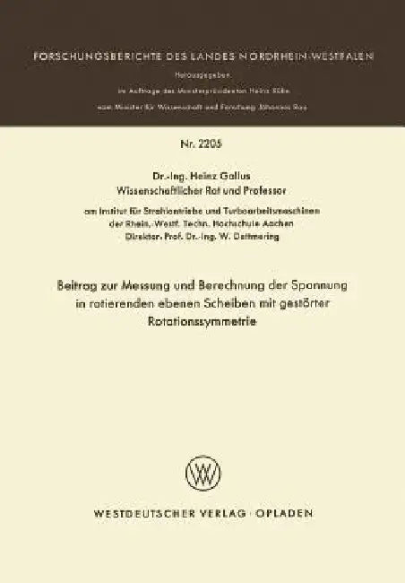 Beitrag Zur Messung Und Berechnung Der Spannungen in Rotierenden Ebenen Scheiben Mit Gestörter Rotat (English, Heinz Gallus)