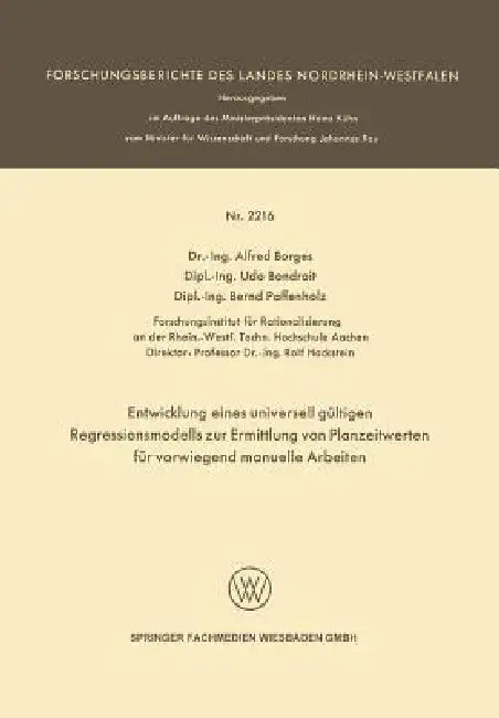 Entwicklung Eines Universell Gültigen Regressionsmodells Zur Ermittlung Von Planzeitwerten Für Vorwi (English, Alfred Borges)