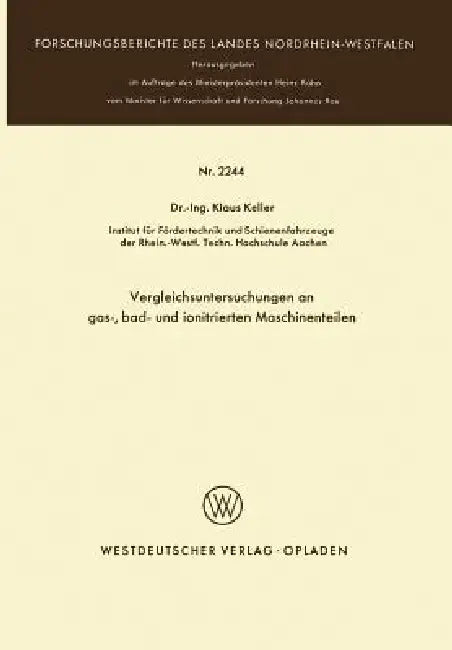 "Vergleichsuntersuchungen an Gas-, Bad- Und Ionitrierten Maschinenteilen" (English, Klaus Keller)