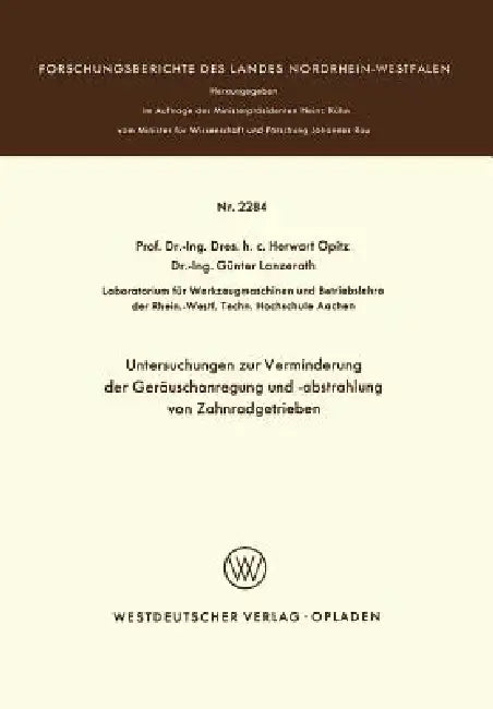 Untersuchungen Zur Verminderung Der Geräuschanregung Und -Abstrahlung Von Zahnradgetrieben (English, Herwart Opitz)