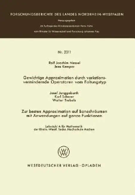 Gewichtige Approximation Durch Variationsvermindernde Operatoren Vom Faltungstyp. Zur Besten Approxi (English, Rolf Joachim Nessel)