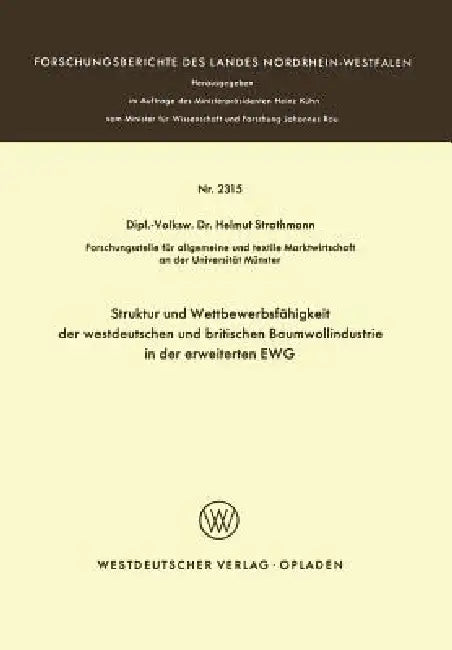 Struktur Und Wettbewerbsfähigkeit Der Westdeutschen Und Britischen Baumwollindustrie in Der Erweiter (English, Helmuth Strothmann)