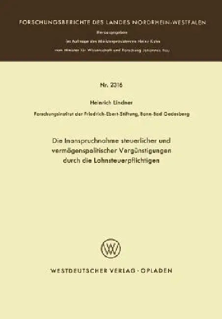Die Inanspruchnahme Steuerlicher Und Vermögenspolitischer Vergünstigungen Durch Die Lohnsteuerpflich (English, Heinrich Lindner)
