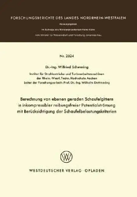 Berechnung Von Ebenen Geraden Schaufelgittern in Inkompressibler Reibungsfreier Potentialströmung Mi (English, Winfried Schwering)