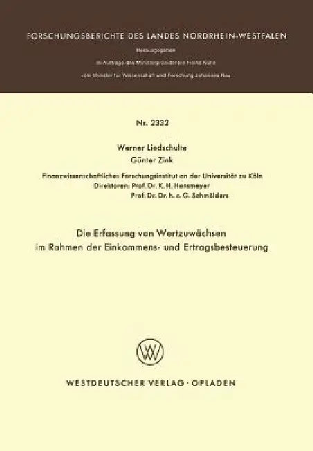 Die Erfassung Von Wertzuwächsen Im Rahmen Der Einkommens- Und Ertragsbesteuerung (English, Werner Liedschulte)