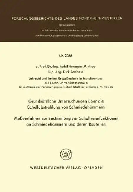 Grundsätzliche Untersuchungen Über Die Schallabstrahlung Von Schmiedehämmern Meßverfahren Zur Bestim (English, Hermann Mintrop)