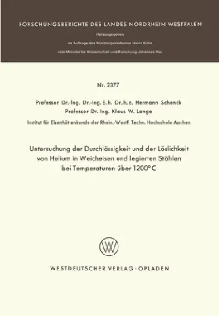 Untersuchung der Durchlässigkeit und der Löslichkeit von Helium in Weicheisen und legierten Stählen (English, Hermann Schenck)