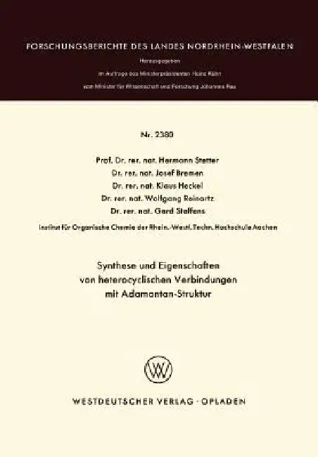 Synthese Und Eigenschaften Von Heterocyclischen Verbindungen Mit Adamantan-Struktur (English, Hermann Stetter)