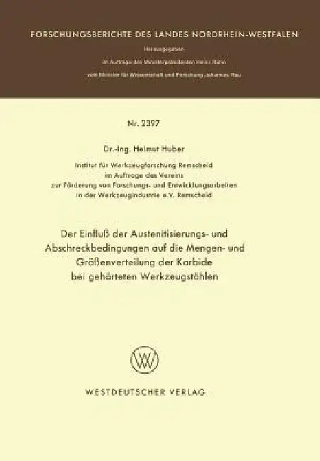 Der Einfluß Der Austenitisierungs- Und Abschreckbedingungen Auf Die Mengen- Und Größenverteilung Der (English, Helmut Huber)