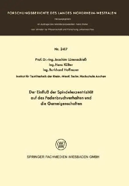 Der Einfluß Der Spindelexzentrizität Auf Das Fadenbruchverhalten Und Die Graneigenschaften (English, Joachim Lünenschloß)