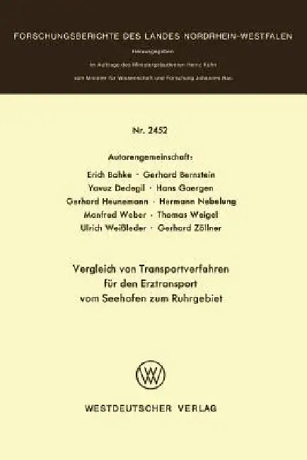 Vergleich Von Transportverfahren Für Den Erztransport Vom Seehafen Zum Ruhrgebiet (English, Erich Bahke | Gerhard Bernstein | Yavuz Dedegil)