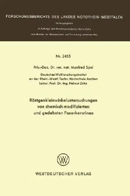 Röntgenkleinwinkeluntersuchungen Von Chemisch Modifizierten Und Gedehnten Faserkeratinen (English, Manfred Spei)