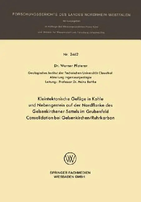 Kleintektonische Gefüge in Kohle Und Nebengestein Auf Der Nordflanke Des Gelsenkirchener-Sattels Im (English, Werner Pfisterer)