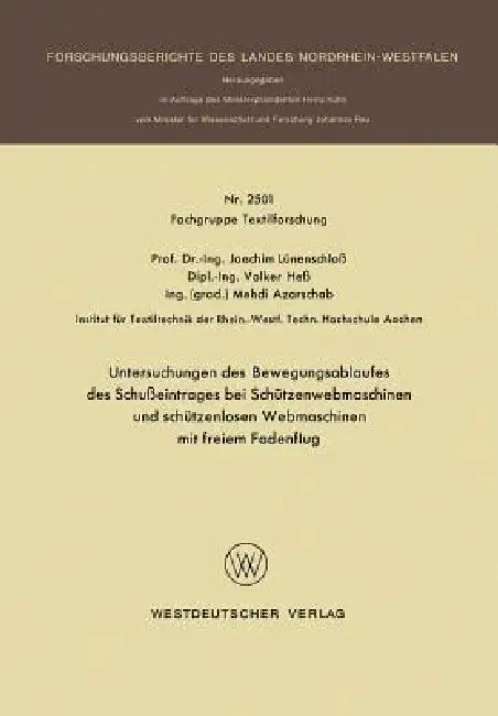 Untersuchungen Des Bewegungsablaufes Des Schußeintrages Bei Schützenwebmaschinen Und Schützenlosen W (English, Joachim Lünenschloß)