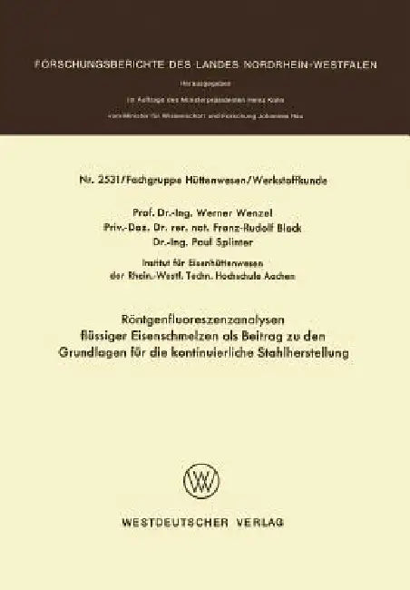 Röntgenfluoreszenzanalysen Flüssiger Eisenschmelzen ALS Beitrag Zu Den Grundlagen Für Die Kontinuier (English, Werner Wenzel)