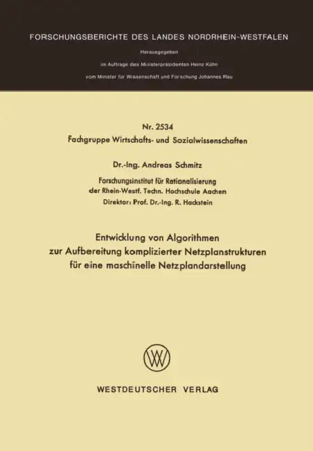 Entwicklung Von Algorithmen Zur Aufbereitung Komplizierter Netzplanstrukturen Für Eine Maschinelle N (English, Andreas Schmitz)