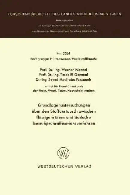 Grundlagenuntersuchungen Über Den Stoffaustausch Zwischen Flüssigem Eisen Und Schlacke Beim Sprühraf (English, Werner Wenzel)