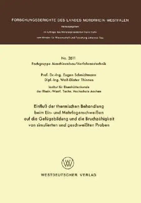 Einfluß Der Thermischen Behandlung Beim Ein- Und Mehrlagenschweißen Auf Die Gefügebildung Und Die Br (English, Eugen Schmidtmann)