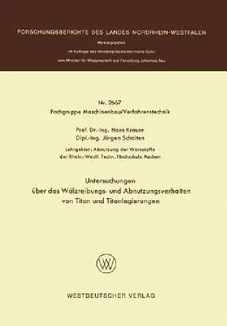 Untersuchungen Über Das Wälzreibungs- Und Abnutzungsverhalten Von Titan Und Titanlegierungen (English, Hans Krause)