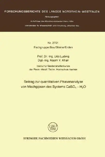 Beitrag Zur Quantitativen Phasenanalyse Von Mischgipsen Des Systems Caso4 -- H2O (English, Udo Ludwig)