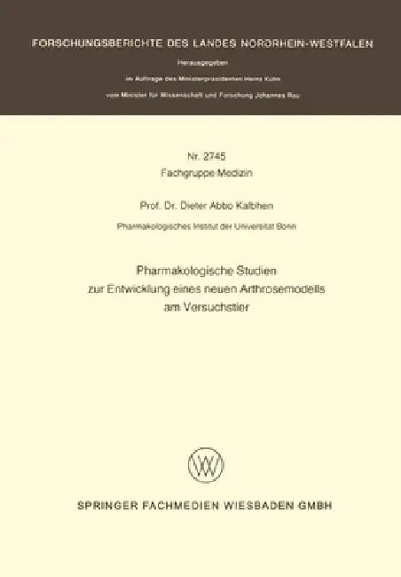Pharmakologische Studien zur Entwicklung eines neuen Arthrosemodells am Versuchstier (English, Dieter Abbo Kalbhen)