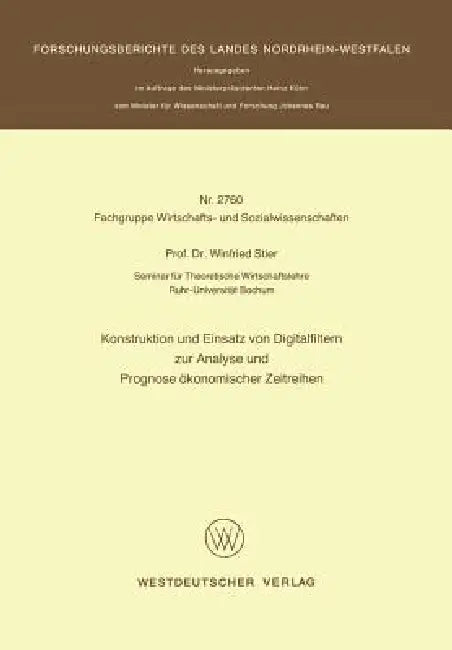 Konstruktion Und Einsatz Von Digitalfiltern Zur Analyse Und Prognose Ökonomischer Zeitreihen (English, Winfried Stier)