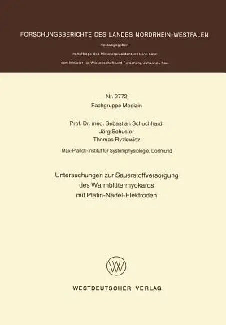 Untersuchungen Zur Sauerstoffversorgung Des Warmblütermyokards Mit Platin-Nadel-Elektroden (English, Sebastian Schuchhardt)