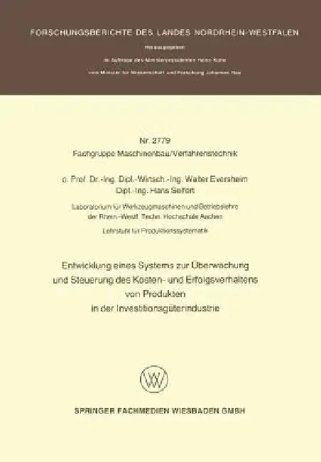 Entwicklung Eines Systems Zur Überwachung Und Steuerung Des Kosten- Und Erfolgsverhaltens Von Produk (English, Walter Eversheim)