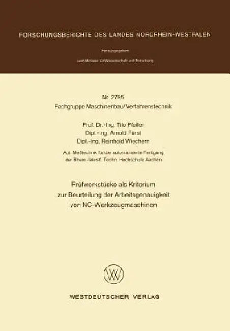 Prüfwerkstücke ALS Kriterium Zur Beurteilung Der Arbeitsgenauigkeit Von Nc-Werkzeugmaschinen (English, Tilo Pfeifer)
