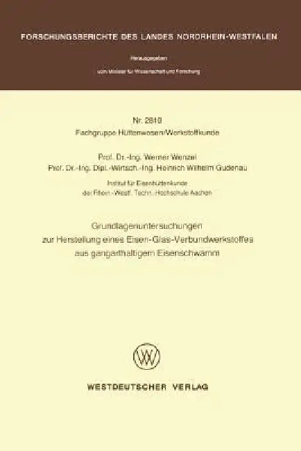 Grundlagenuntersuchungen Zur Herstellung Eines Eisen-Glas-Verbundwerkstoffes Aus Gangarthaltigem Eis (English, Werner Wenzel)