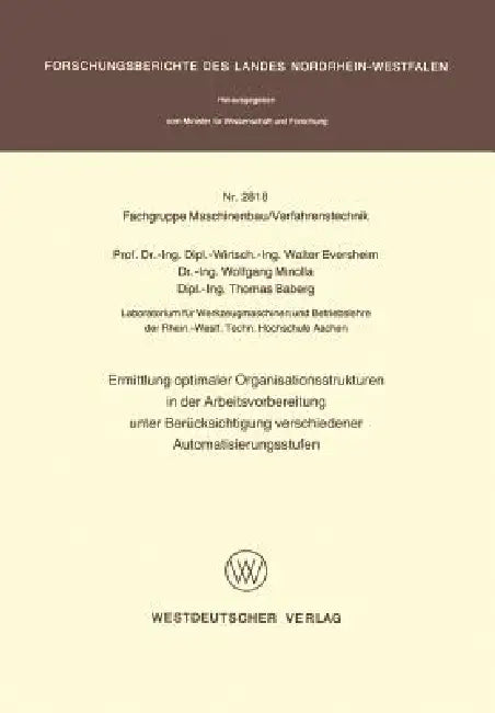 Ermittlung Optimaler Organisationsstrukturen in Der Arbeitsvorbereitung Unter Berücksichtigung Versc (English, Walter Eversheim)