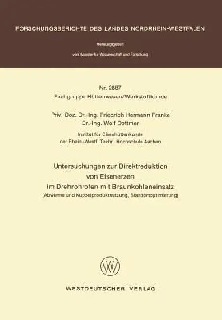 Untersuchungen Zur Direktreduktion Von Eisenerzen Im Drehrohrofen Mit Braunkohleneinsatz (English, Friedrich Hermann Franke)