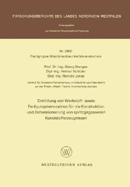 Ermittlung Von Werkstoff- Sowie Fertigungskennzahlen Für Die Konstruktion Und Dimensionierung Von Sp (English, Georg Menges)