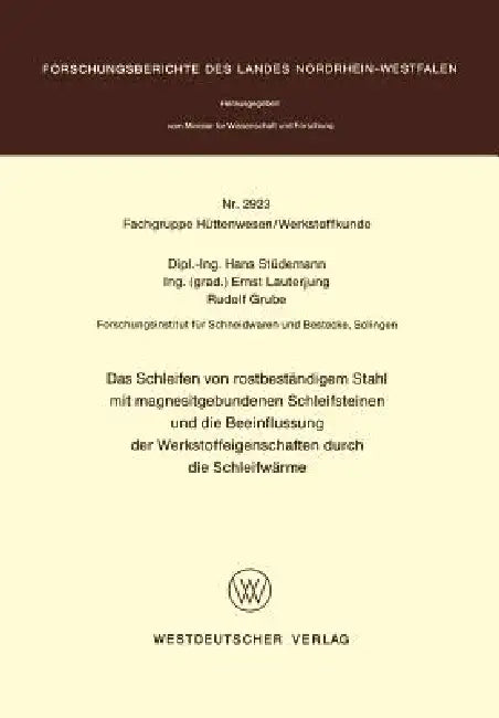 Das Schleifen Von Rostbeständigem Stahl Mit Magnesitgebundenen Schleifsteinen Und Die Beeinflussung (English, Hans Stüdemann)