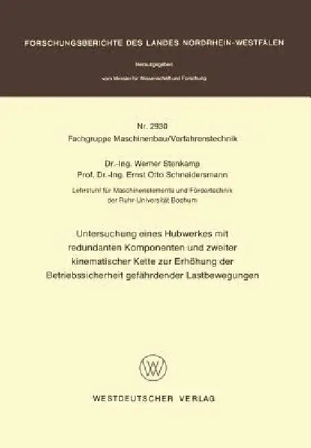 Untersuchung Eines Hubwerkes Mit Redundanten Komponenten Und Zweiter Kinematischer Kette Zur Erhöhun (English, Werner Stenkamp)