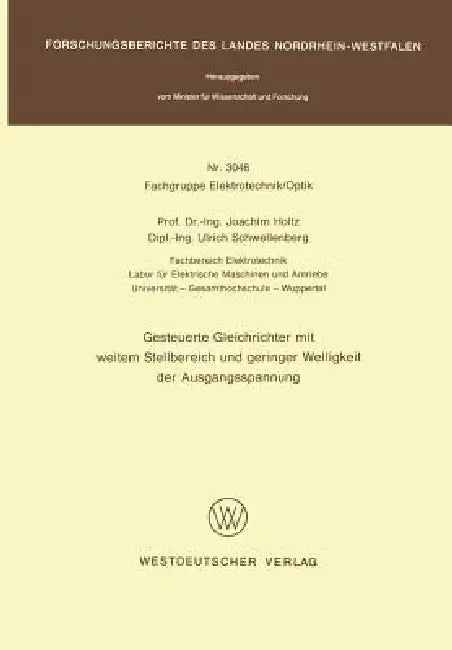 Gesteuerte Gleichrichter Mit Weitem Stellbereich Und Geringer Welligkeit Der Ausgangsspannung (English, Joachim Holtz)