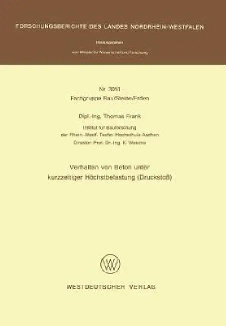 Verhalten Von Beton Unter Kurzzeitiger Höchstbelastung (Druckstoß) (English, Thomas Frank)