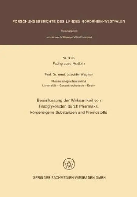 Beeinflussung Der Wirksamkeit Von Herzglykosiden Durch Pharmaka, Körpereigene Substanzen Und Fremdst (English, Joachim Wagner)