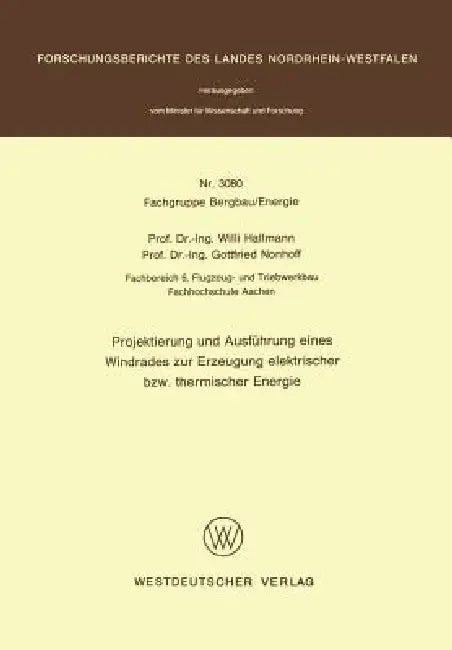 Projektierung Und Ausführung Eines Windrades Zur Erzeugung Elektrischer Bzw. Thermischer Energie (English, Willi Hallmann)